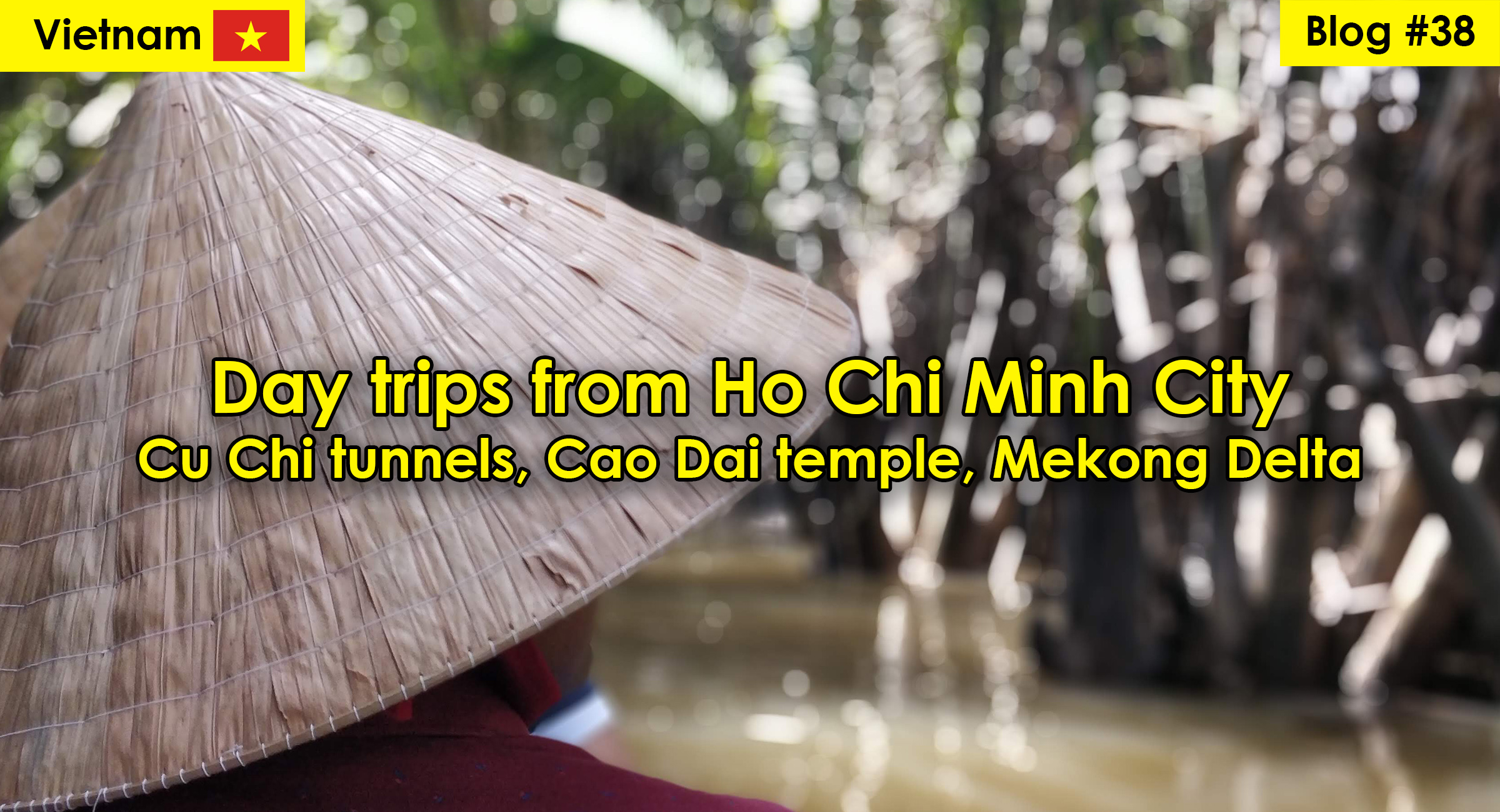 Day Trips from Ho Chi Minh City (Cu Chi and Mekong)